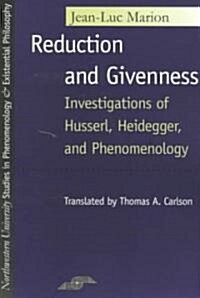 Reduction and Givenness: Investigations of Husserl, Heidegger, and Phenomenology (Paperback, Translated)