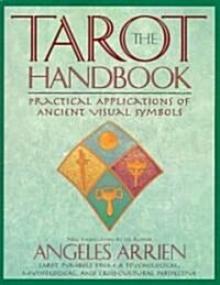 The Tarot Handbook: Practical Applications of Ancient Visual Symbols (Paperback)