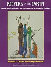 Keepers of the Earth: Native American Stories and Environmental Activities for Children (Paperback)