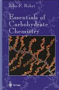 Essentials of Carbohydrate Chemistry (Hardcover)