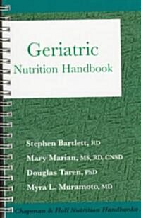 Geriatric : Nutrition Handbook (Paperback, Softcover reprint of the original 1st ed. 1998)