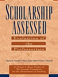 Scholarship Assessed: Evaluation of the Professoriate (Paperback)