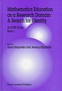 Mathematics Education as a Research Domain: A Search for Identity: An ICMI Study (Hardcover, 1997)