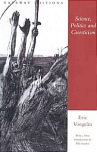 Science, Politics and Gnosticism: Two Essays (Paperback)