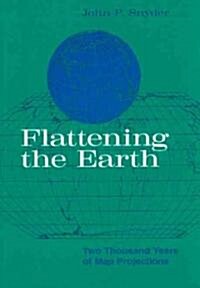 Flattening the Earth: Two Thousand Years of Map Projections (Paperback, 2)