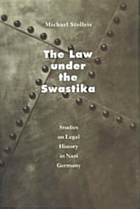 The Law Under the Swastika: Studies on Legal History in Nazi Germany (Hardcover)