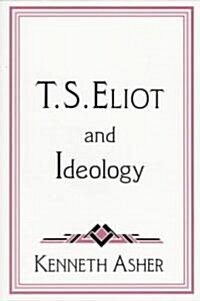 T. S. Eliot and Ideology (Paperback)