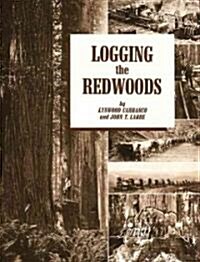 Logging the Redwoods (Paperback)