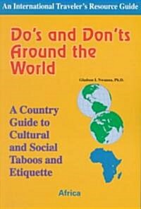 Dos and Donts Around the World: A Country Guide to Cultural and Social Taboos and Etiquette - Africa                                                 (Paperback)