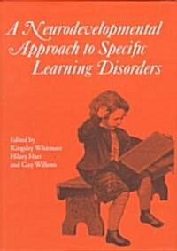 Neurodevelopmental Approach to Specific Learning  Disorders (Hardcover)
