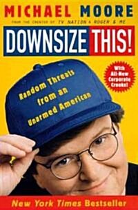 Downsize This!: Random Threats from an Unarmed American (Paperback)