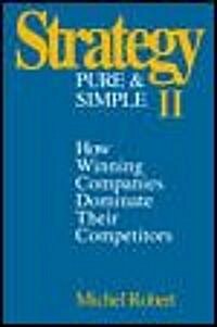 [중고] Strategy Pure & Simple II: How Winning Companies Dominate Their Competitors (Hardcover, 1993, Revised)