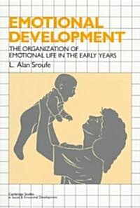 Emotional Development : The Organization of Emotional Life in the Early Years (Paperback)