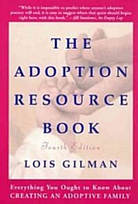The Adoption Resource Book, 4th Edition: 4th Edition (Paperback, 4)