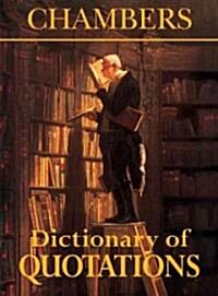 Chambers Dictionary of Quotations (Hardcover)