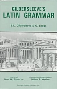 Gildersleeves Latin Grammar (Paperback, Reprint)