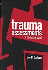 Trauma Assessments: A Clinicians Guide (Hardcover)