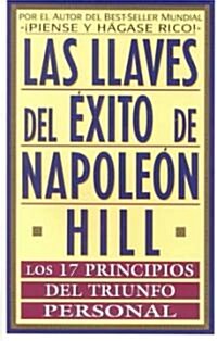 Las llaves del exito e Napoleon Hill/ Napoleon Hills Keys to Success (Paperback)