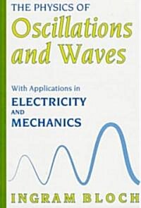 The Physics of Oscillations and Waves (Hardcover, 1997)