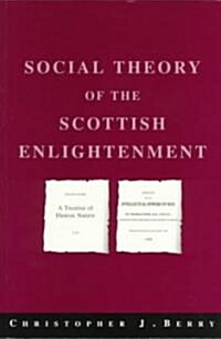 The Social Theory of the Scottish Enlightenment (Paperback)