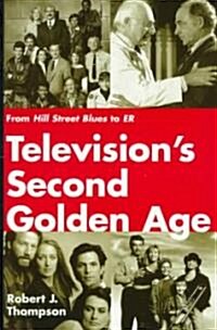 Televisions Second Golden Age: From Hill Street Blues to Er (Paperback)