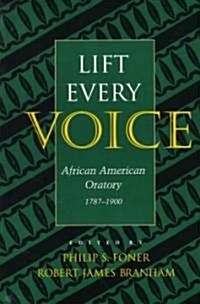 Lift Every Voice: African American Oratory, 1787-1901 (Paperback, Revised)
