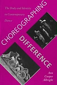 Choreographing Difference: The Body and Identity in Contemporary Dance (Paperback)