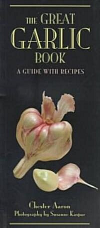 The Great Garlic Book (Paperback)