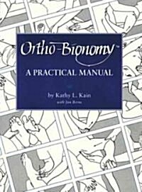Ortho-Bionomy: A Manual of Practice (Paperback)