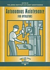 Autonomous Maintenance for Operators (Paperback)