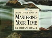 Great Little Book on Mastering Your Time (Paperback)