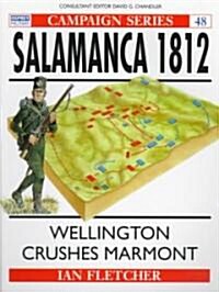 Salamanca 1812 : Wellington Crushes Marmont (Paperback)