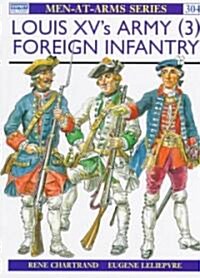 Louis XVs Army (3) : Foreign Infantry (Paperback)