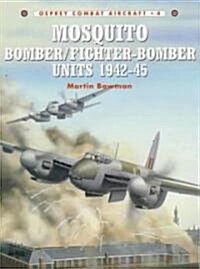Mosquito Bomber/Fighter-Bomber Units 1942-45 (Paperback)