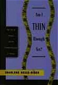 Am I Thin Enough Yet?: The Cult of Thinness and the Commercialization of Identity (Paperback, Revised)