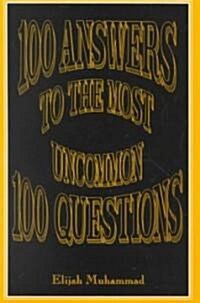 100 Answers to the Most Uncommon 100 Questions (Paperback)