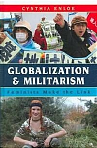 Globalization and Militarism: Feminists Make the Link (Hardcover)