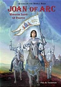 Joan of Arc: Warrior Saint of France (Library Binding)