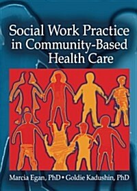 Social Work Practice in Community-Based Health Care (Paperback)