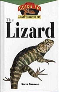 The Lizard: An Owners Guide to a Happy Healthy Pet (Hardcover)