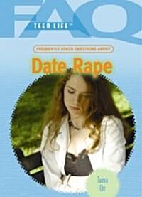Frequently Asked Questions about Date Rape (Library Binding)