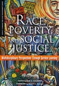 Race, Poverty, and Social Justice: Multidisciplinary Perspectives Through Service Learning (Paperback)