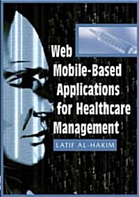Web Mobile-Based Applications for Healthcare Manageme (Hardcover)