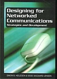Designing for Networked Communications: Strategies and Development (Hardcover)