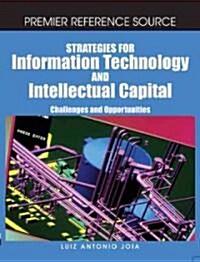 Strategies for Information Technology and Intellectual Capital: Challenges and Opportunities (Hardcover)