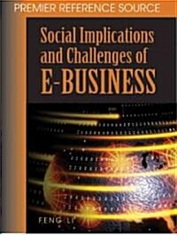 Social Implications and Challenges of E-Business: Premier Reference Source (Hardcover)