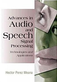 Advances in Audio and Speech Signal Processing: Technologies and Applications (Hardcover)