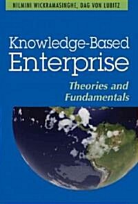 Knowledge-Based Enterprise: Theories and Fundamentals (Hardcover)