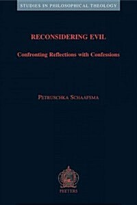 Reconsidering Evil: Confronting Reflections with Confessions (Paperback)
