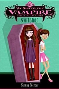 My Sister the Vampire #1: Switched (Paperback)